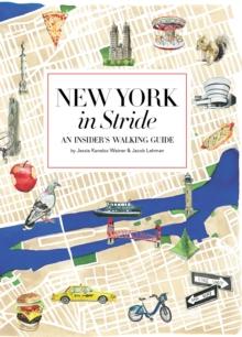 New York by Foot : An Insiders Walking Guide to Exploring the City