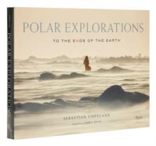 Polar Explorations : To the Ends of the Earth