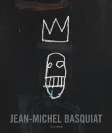 Jean-Michel Basquiat: The Iconic Work