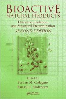 Bioactive Natural Products : Detection, Isolation, and Structural Determination, Second Edition