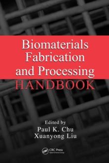 Biomaterials Fabrication and Processing Handbook