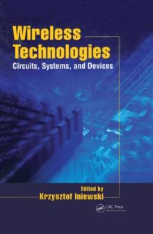 Wireless Technologies : Circuits, Systems, and Devices