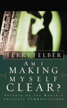 Am I Making Myself Clear? : Secrets of the World's Greatest Communicators