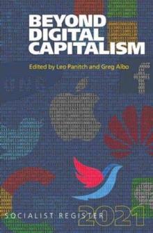 Beyond Digital Capitalism : New Ways of Living Socialist Register