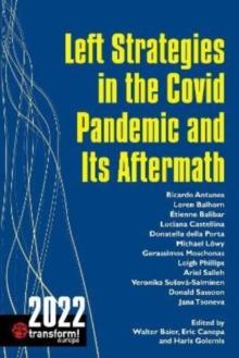 Left Strategies in the Covid Pandemic and Its Aftermath