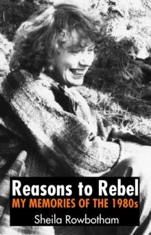 Reasons to Rebel : My Memories  of the 1980s