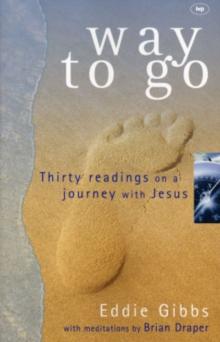 Way To Go : Thirty Readings On A Journey With Jesus