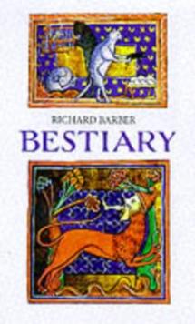 Bestiary : Being an English Version of the Bodleian Library, Oxford, MS Bodley 764