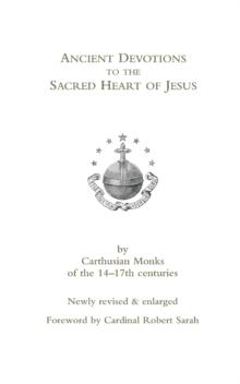 Ancient Devotions to the Sacred Heart of Jesus : by Carthusian monks of the 14-17th centuries