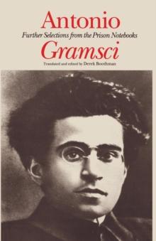 Antonio Gramsci : further selections from the prison notebooks