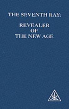 The Seventh Ray : Revealer of the New Age