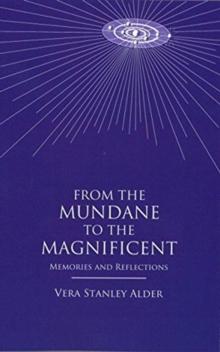 From the Mundane to the Magnificent : Memories and Reflections