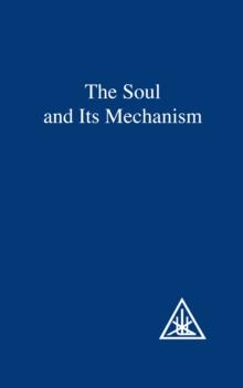 The Soul and its Mechanism