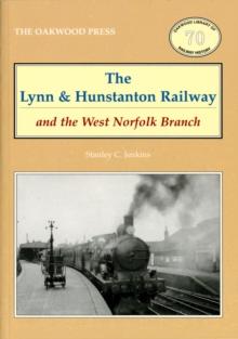 The Lynn and Hunstanton Railway and the West Norfolk Branch