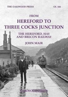 From Hereford to Three Cocks Junction : The Hereford, Hay and Brecon Railway