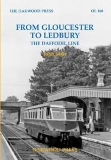 From Gloucester to Ledbury : The Daffodil Line