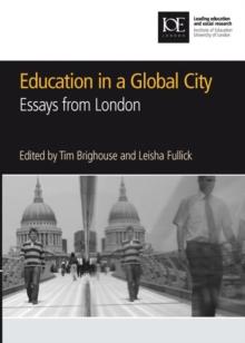 Education in a Global City : Essays from London