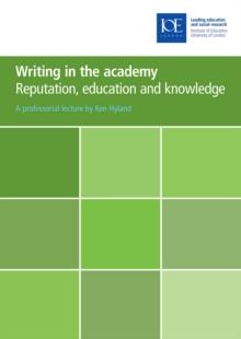 Writing in the academy : Reputation, education and knowledge