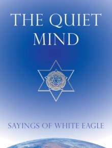 Quiet Mind : Sayings of White Eagle