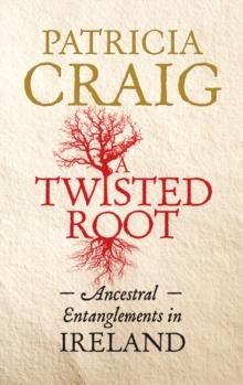 A Twisted Root : Ancestral Entanglements in Ireland