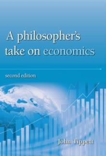 A Philosopher's take on economics : Second Edition