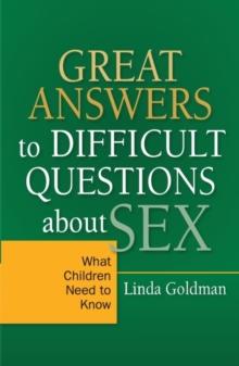 Great Answers to Difficult Questions about Sex : What Children Need to Know