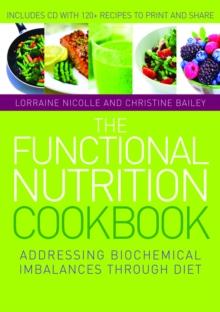 The Functional Nutrition Cookbook : Addressing Biochemical Imbalances through Diet