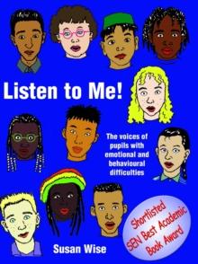 Listen to Me : The Voices of Pupils with Emotional and Behavioural Difficulties