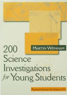 200 Science Investigations for Young Students : Practical Activities for Science 5 - 11