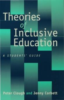 Theories of Inclusive Education : A Student's Guide