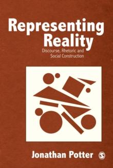 Representing Reality : Discourse, Rhetoric and Social Construction