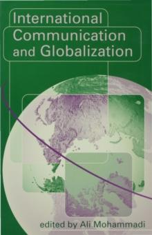 International Communication and Globalization : A Critical Introduction