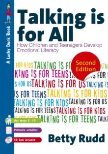 Talking is for All : How Children and Teenagers Develop Emotional Literacy