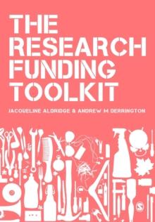 The Research Funding Toolkit : How to Plan and Write Successful Grant Applications