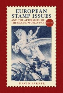 European Stamp Issue and the Aftermath of the Second World War : 1944-1949