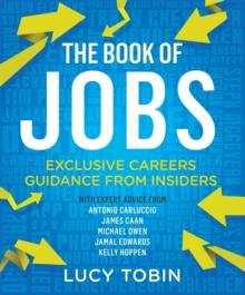 The Book of Jobs : Exclusive careers guidance from insiders