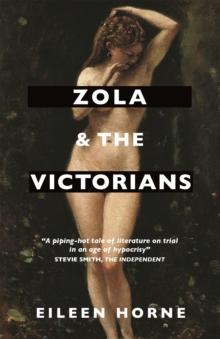 Zola and the Victorians : Censorship in the Age of Hypocrisy