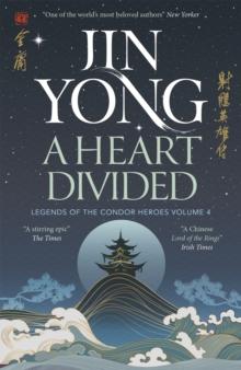 A Heart Divided : Legends of the Condor Heroes Vol. 4