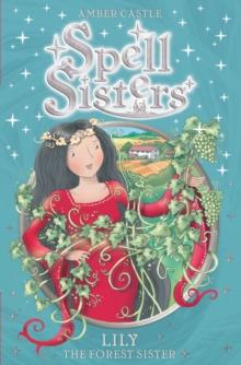 Spell Sisters: Lily the Forest Sister