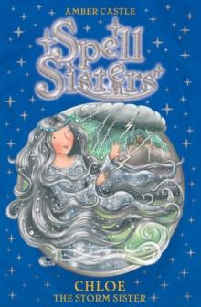 Spell Sisters: Chloe the Storm Sister