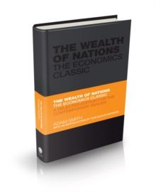 The Wealth of Nations : The Economics Classic - A Selected Edition for the Contemporary Reader