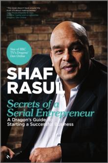 Secrets of a Serial Entrepreneur : A Business Dragon's Guide to Success