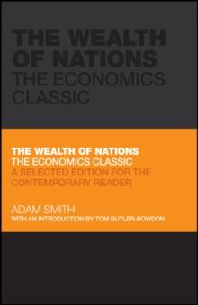 The Wealth of Nations : The Economics Classic - A Selected Edition for the Contemporary Reader