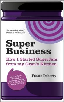 SuperBusiness : How I Started SuperJam from My Gran's Kitchen