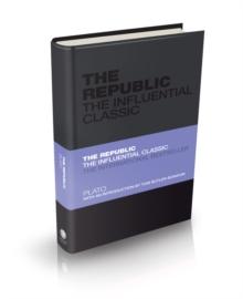 The Republic : The Influential Classic