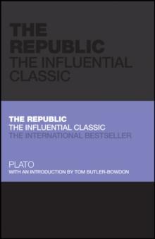 The Republic : The Influential Classic