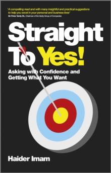 Straight to Yes : Asking with Confidence and Getting What You Want