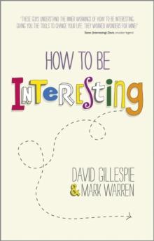 How To Be Interesting : Simple Ways to Increase Your Personal Appeal