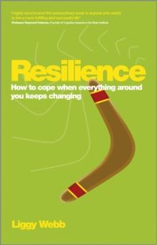 Resilience : How to cope when everything around you keeps changing