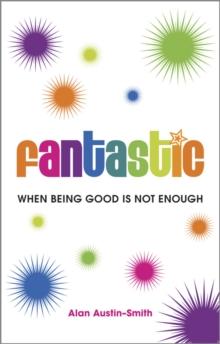 Fantastic : When Being Good is Not Enough